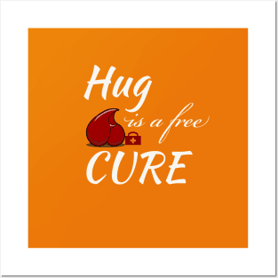 Hug is a free cure Posters and Art